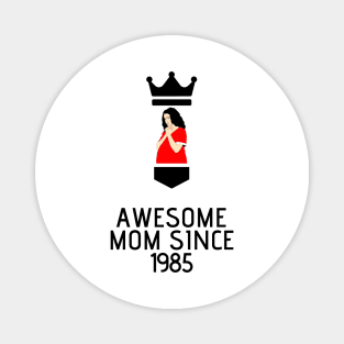 AWESOME MOM SINCE 1985 Magnet